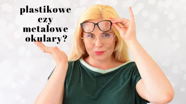 Oprawki metalowe czy plastikowe - co wybrać dla komfortu i trwałości? Oprawki metalowe czy plastikowe - co wybrać dla komfortu i trwałości?