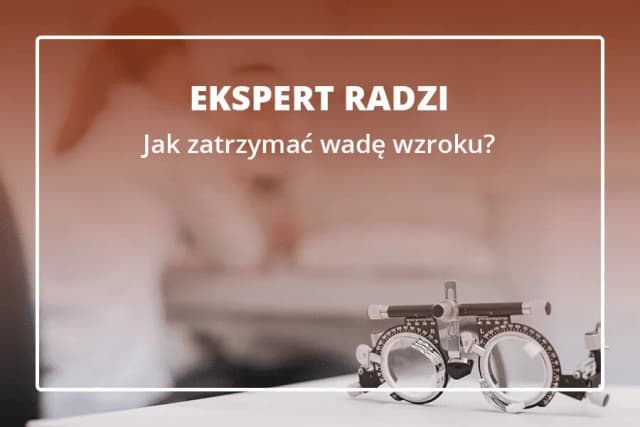 Jak zatrzymać pogarszanie się wzroku i cieszyć się lepszym widzeniem Jak zatrzymać pogarszanie się wzroku i cieszyć się lepszym widzeniem