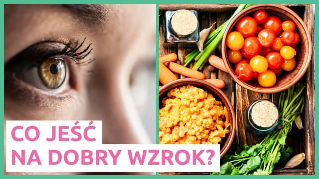 Jak poprawić wzrok co jeść? Odkryj najlepsze produkty dla oczu Jak poprawić wzrok co jeść? Odkryj najlepsze produkty dla oczu