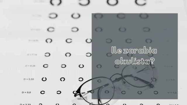 Ile zarabia optyk okulista? Zaskakujące fakty o wynagrodzeniach Ile zarabia optyk okulista? Zaskakujące fakty o wynagrodzeniach
